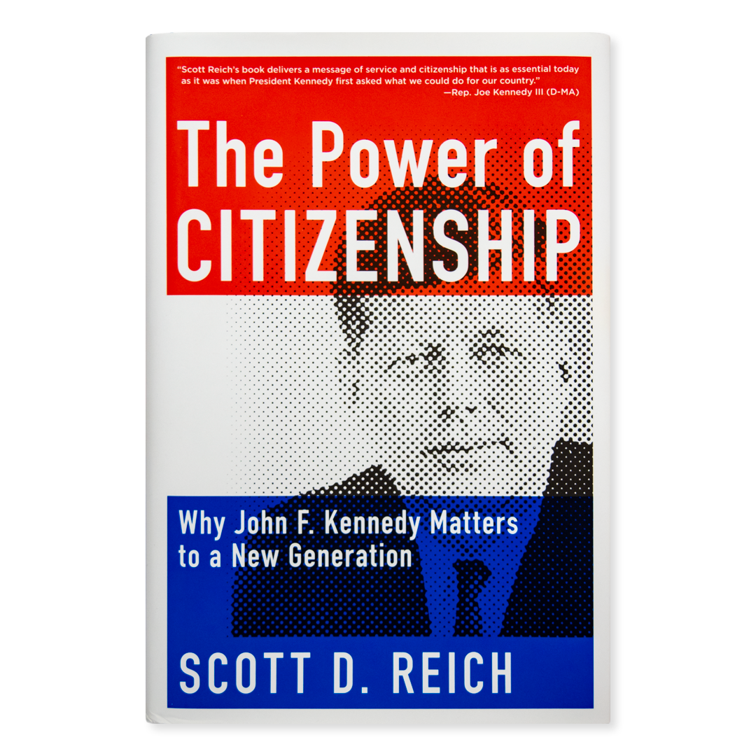 The Power of Citizenship Why John F. Kennedy Matters to a New Generat