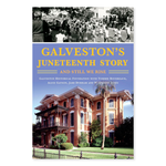 Galveston's Juneteenth Story: And Still We Rise