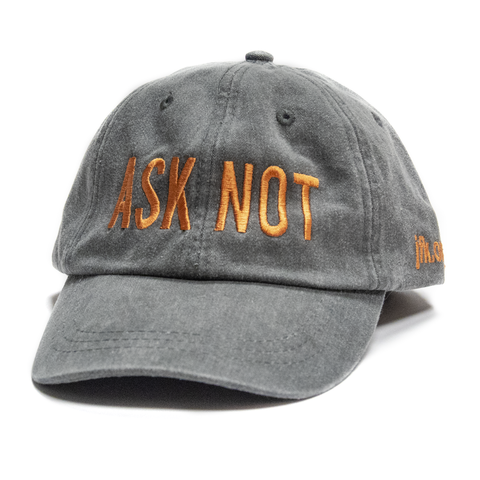 "Ask Not" Ballcap | Gray