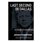 Last Second in Dallas by Josiah Thompson