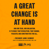 "A Great Change is at Hand" JFK Quote T-shirt President John F. Kennedy